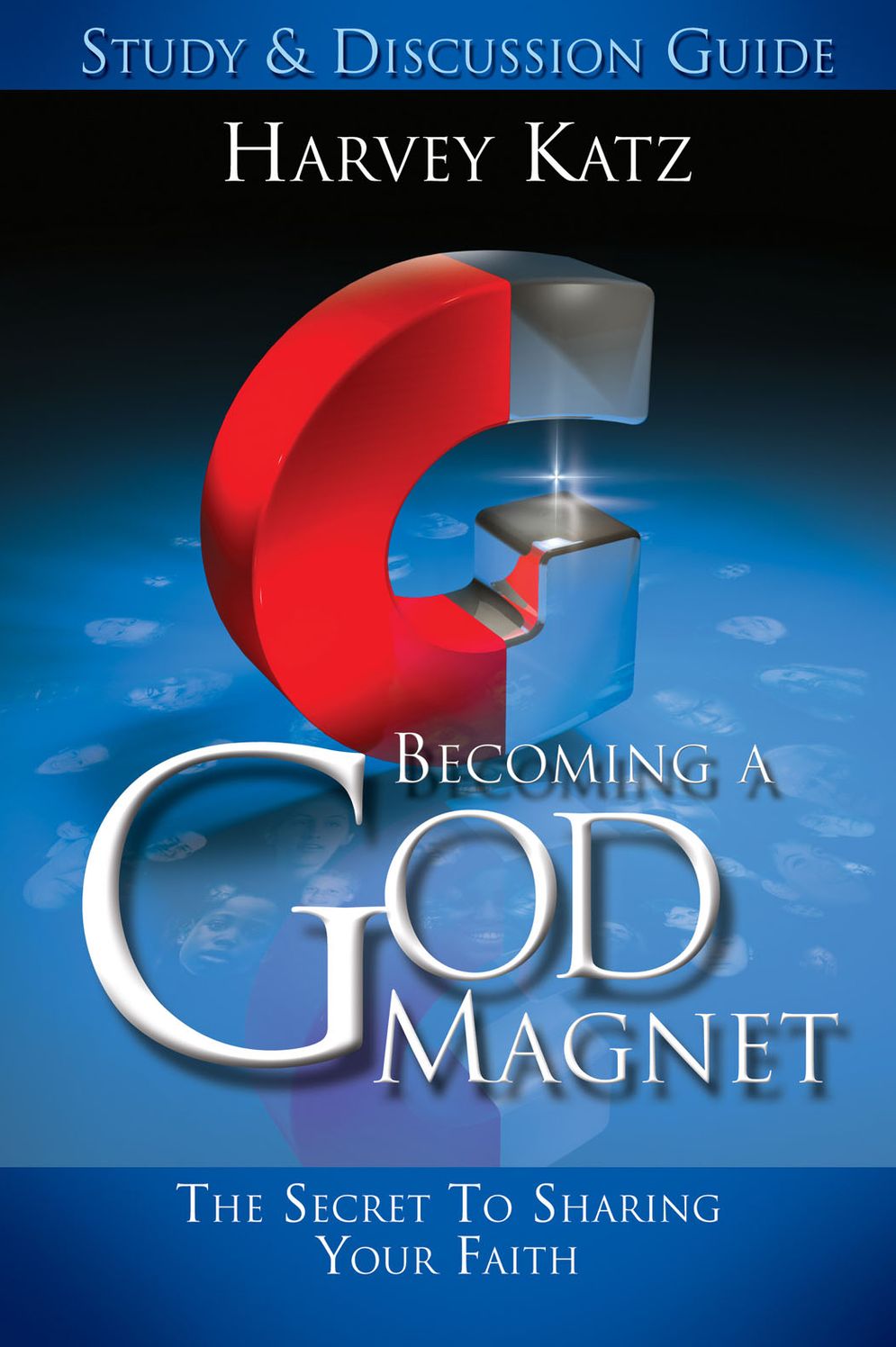 Becoming a God Magnet (Study Guide): Study and Discussion Guide