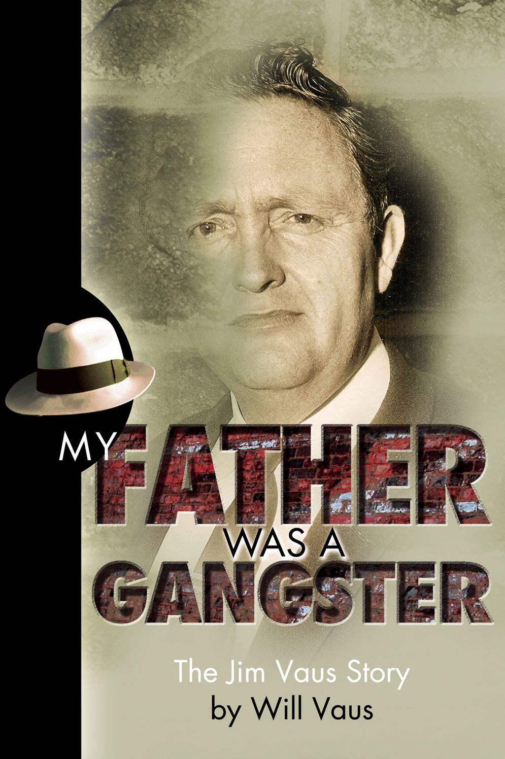 My Father Was a Gangster: The Jim Vaus Story