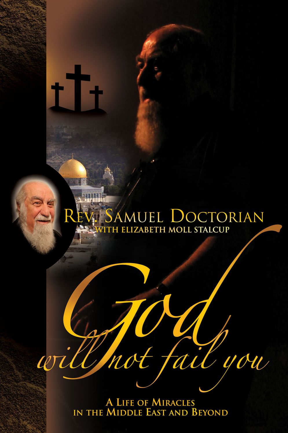 God Will Not Fail You: A Life of Miracles in the Middle East and Beyond