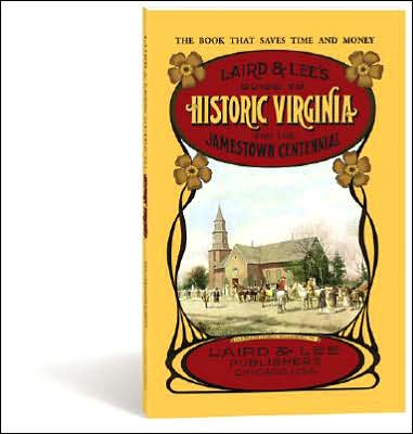 Laird and Lee's Guide to Historic Virginia and the Jamestown Centennial