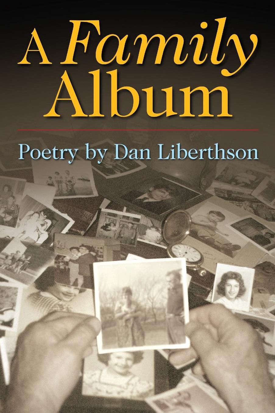 Family Album: Poetry by Dan Liberthson