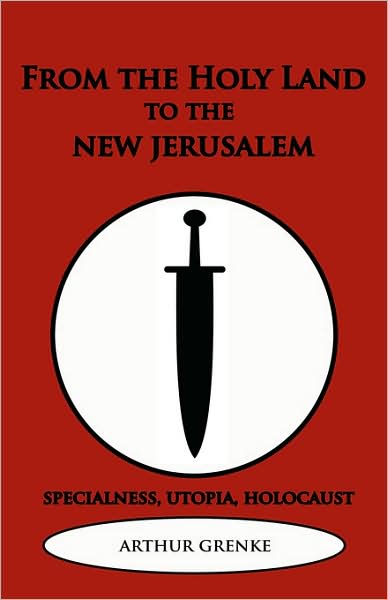From the Holy Land to the New Jerusalem: Specialness, Utopia, and Holocaust