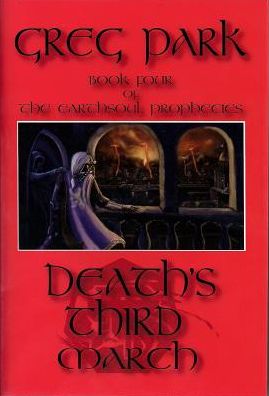 Death's Third March (Earthsoul Prophecies Series #4)