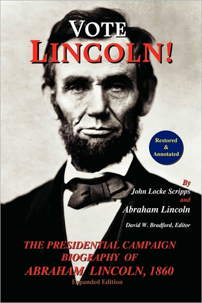 Vote Lincoln!: The Presidential Campaign Biography of Abraham Lincoln, 1860; Restored and Annotated