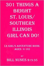 301 Things a Bright St. Louis Southern Illinois Girl Can Do