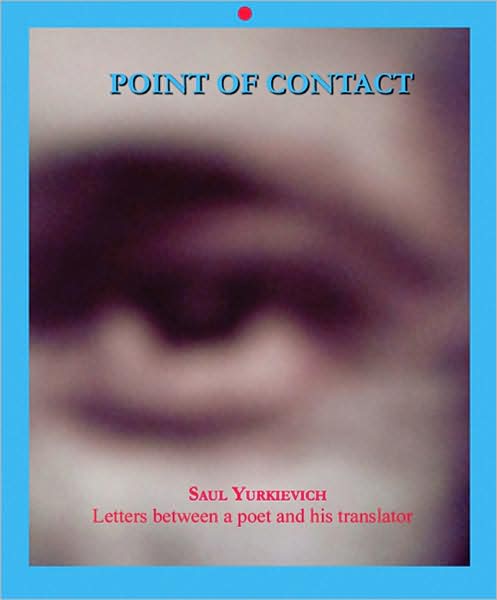 Point of Contact, Vol.9, No. 1-2: Saul Yurkievich, Letters Between a Poet and a Translator