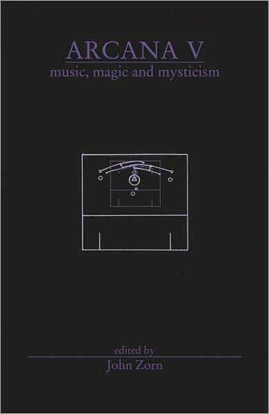 Arcana V: Musicians on Music, Magic & Mysticism