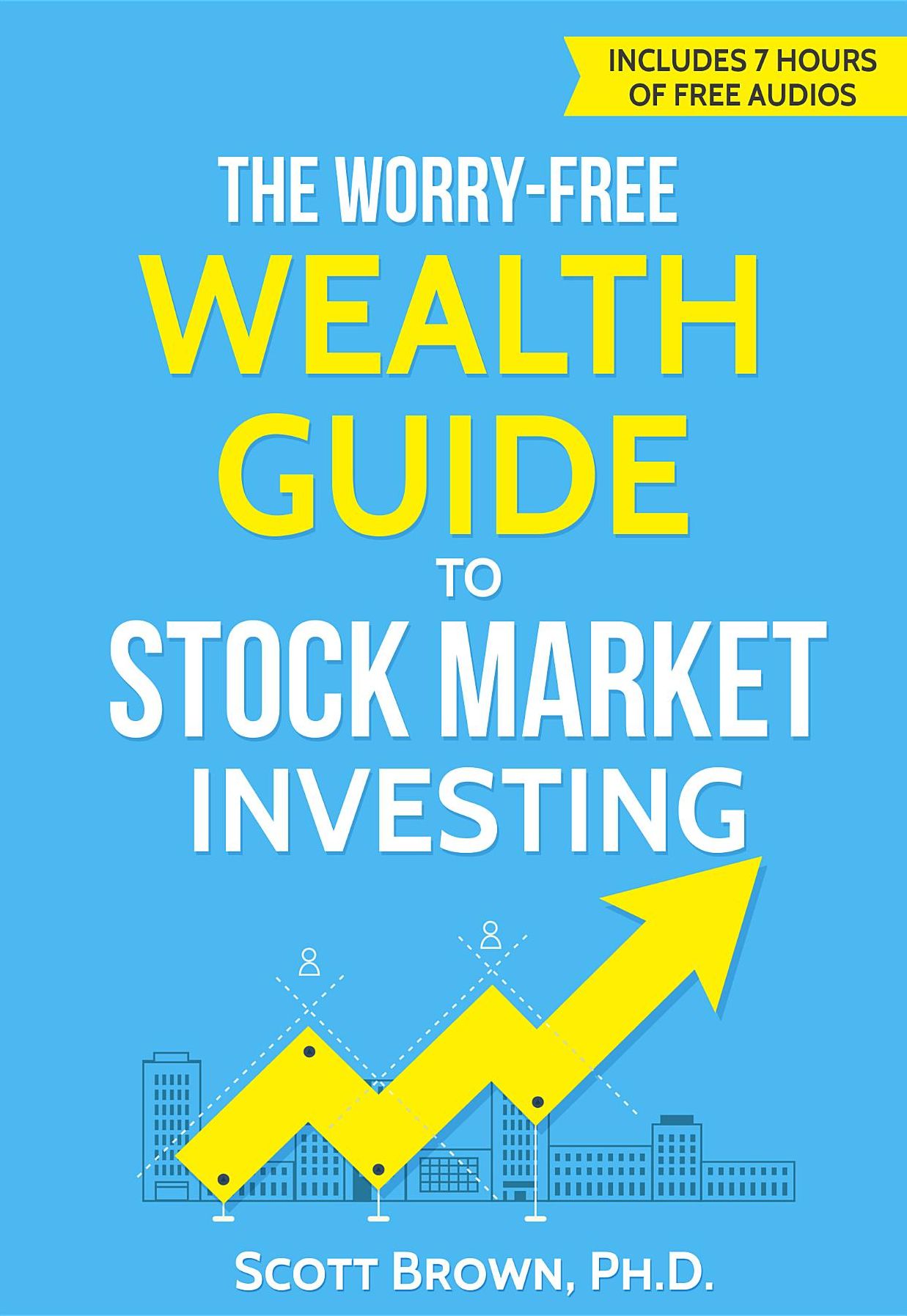 The Worry-Free Wealth Guide to Stock Market Investing: How to Prosper in the Wall Street Jungle