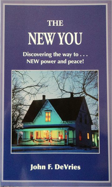 The New You: Discovering the way to New power and peace!