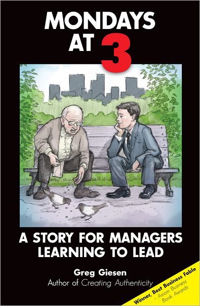 Mondays At 3: A Story for Managers Learning to Lead