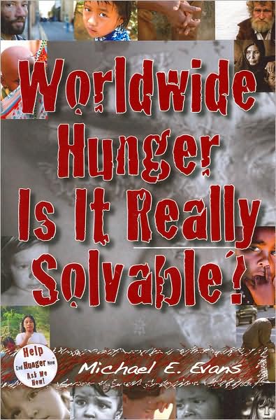 World Hunger: Is it Really Solvable
