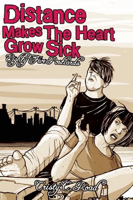 Distance Makes the Heart Grow Sick: A Book of Postcards