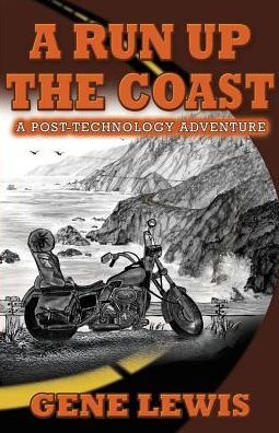 A RUN UP THE COAST: A Post-Technology Adventure