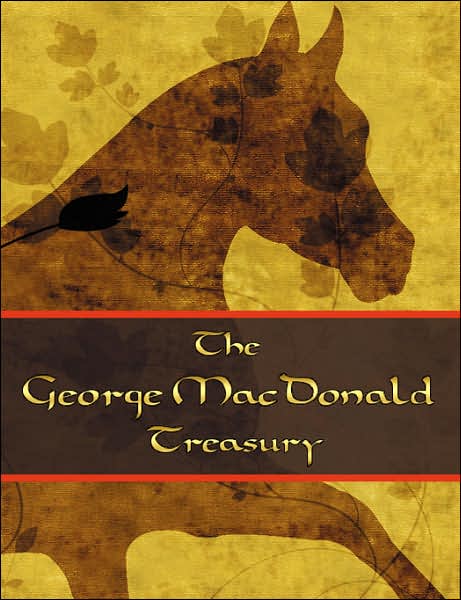George MacDonald Treasury: The Princess and the Goblin, The Princess and Curdie, Light Princess, Phantastes, Giant's Heart, At the Back of the North Wind, The Golden Key, and Lilith
