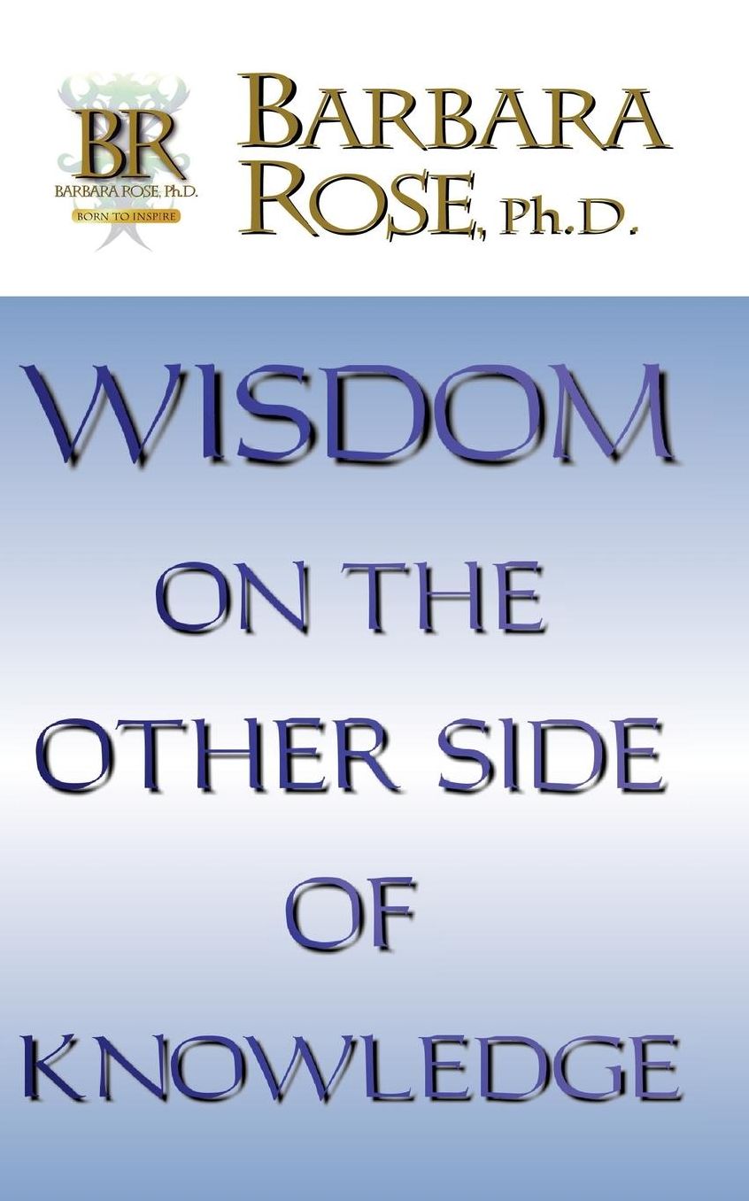 Wisdom On The Other Side Of Knowledge