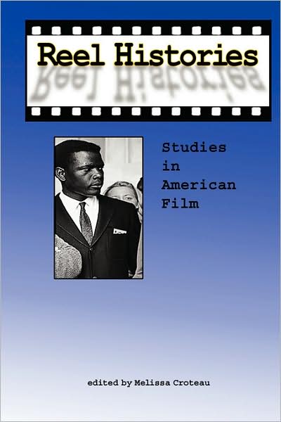 Reel Histories: Studies in American Film
