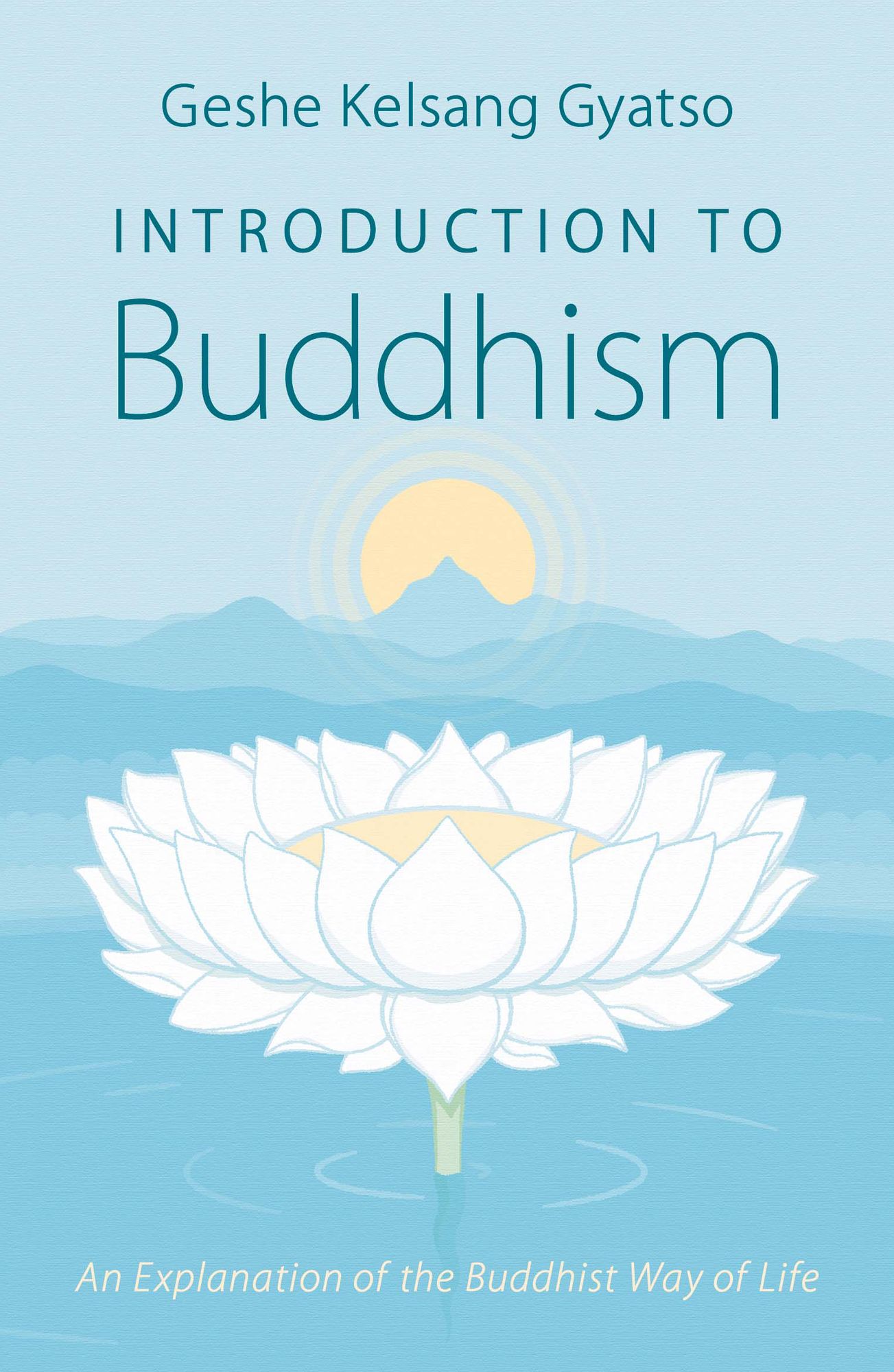 Introduction to Buddhism - An Explanation of the Buddhist Way of Life