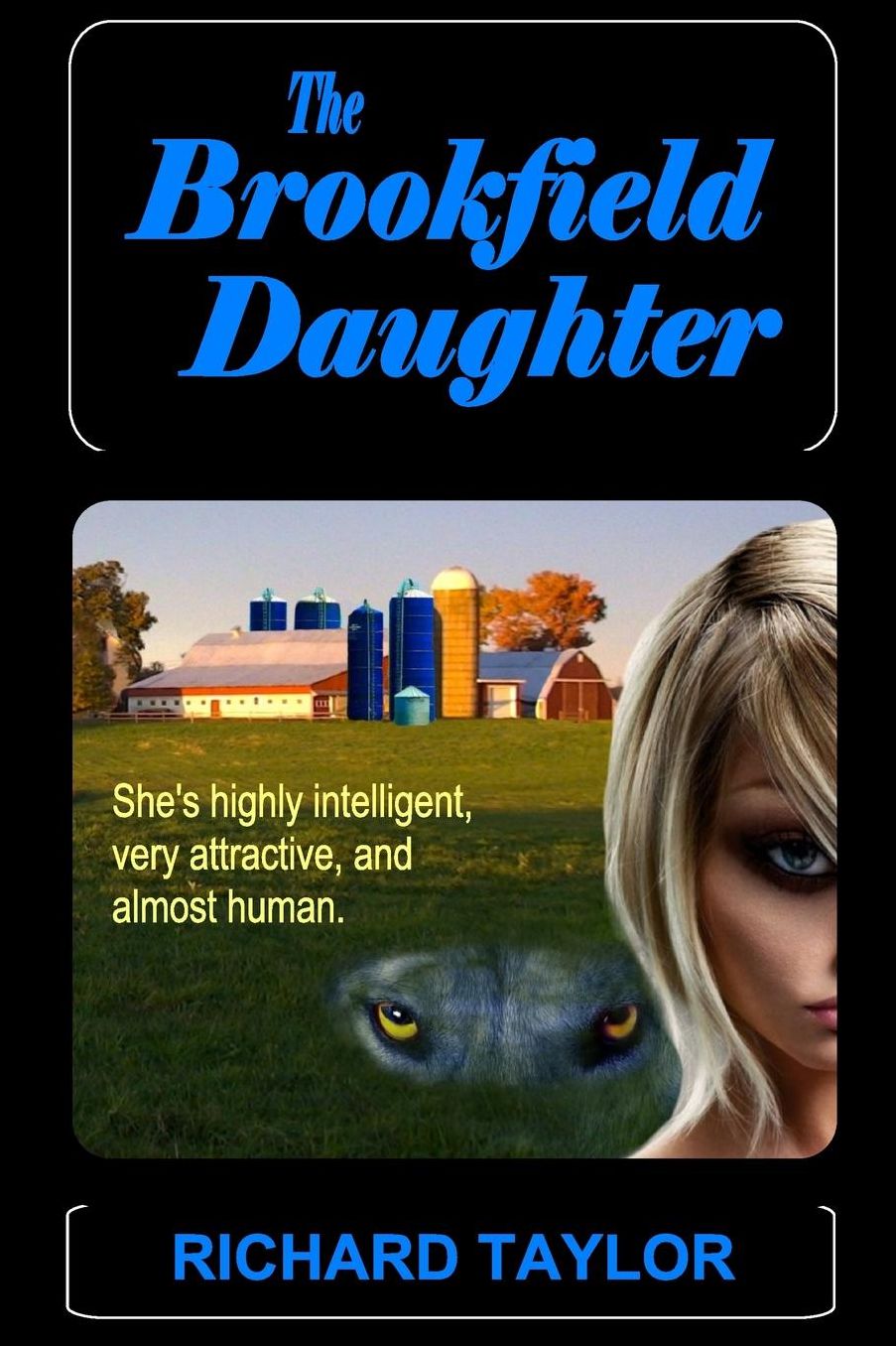 The Brookfield Daughter: She's highly intelligent, very attractive, and almost human