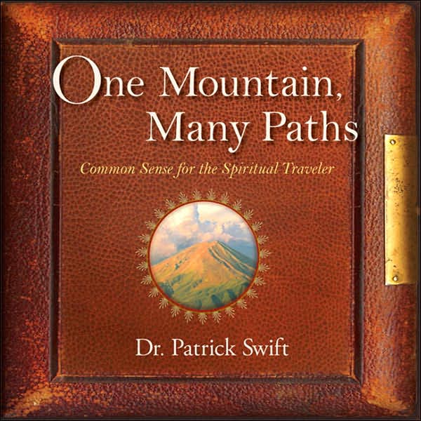 One Mountain, Many Paths: Common Sense for the Spiritual Traveler