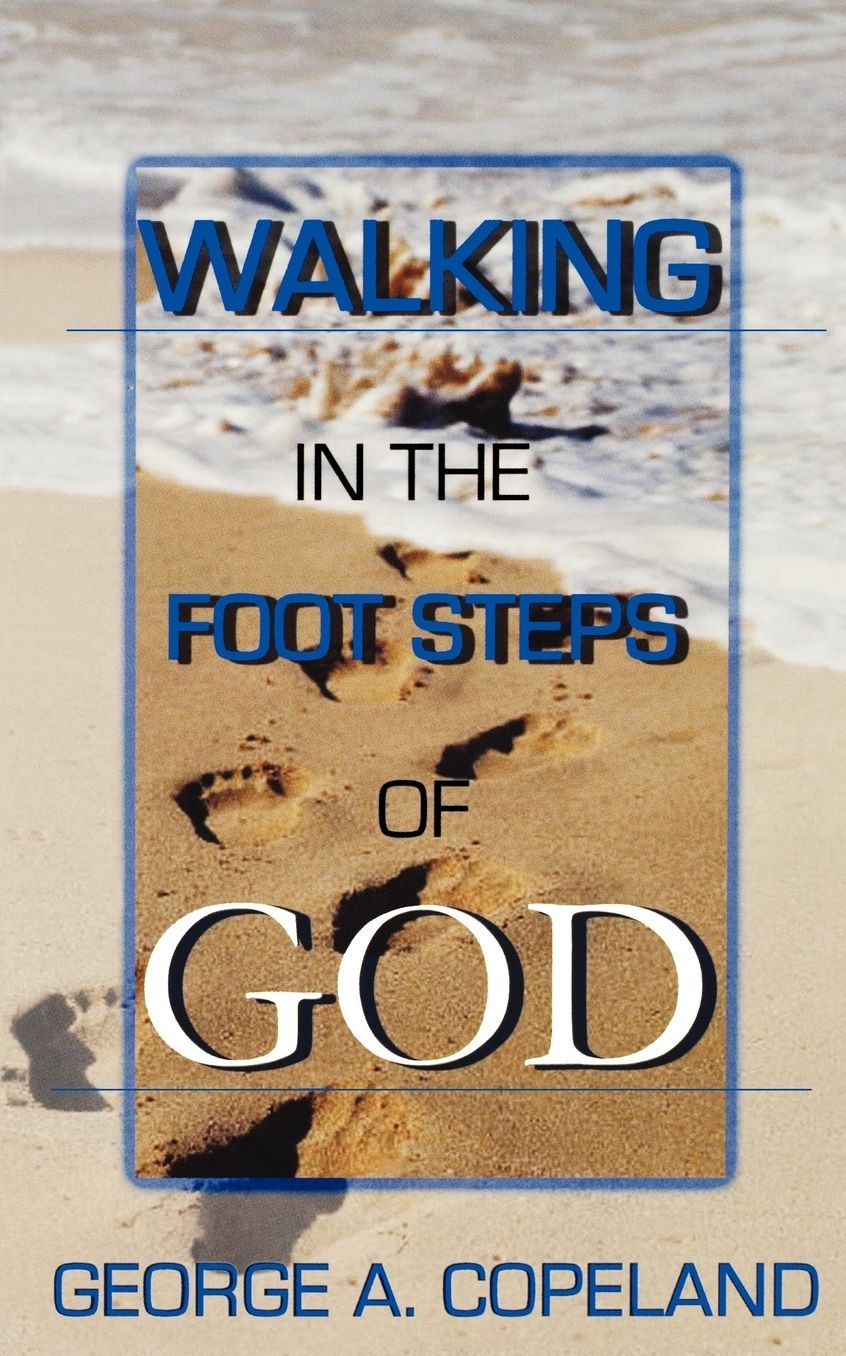 Walking In The Footsteps Of God