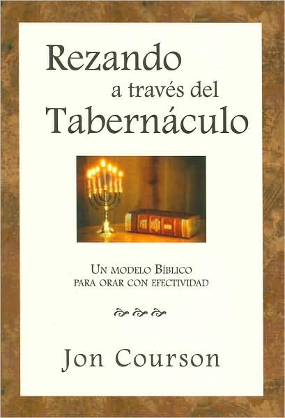 Praying Thru the Tabernacle - Spanish