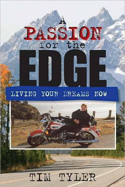A Passion for the Edge: Living Your Dreams Now