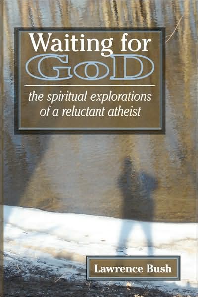 Waiting for God: The Spiritual Explorations of a Reluctant Atheist