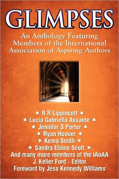 Glimpses: An Anthology Featuring Members of the International Association of Aspiring Authors