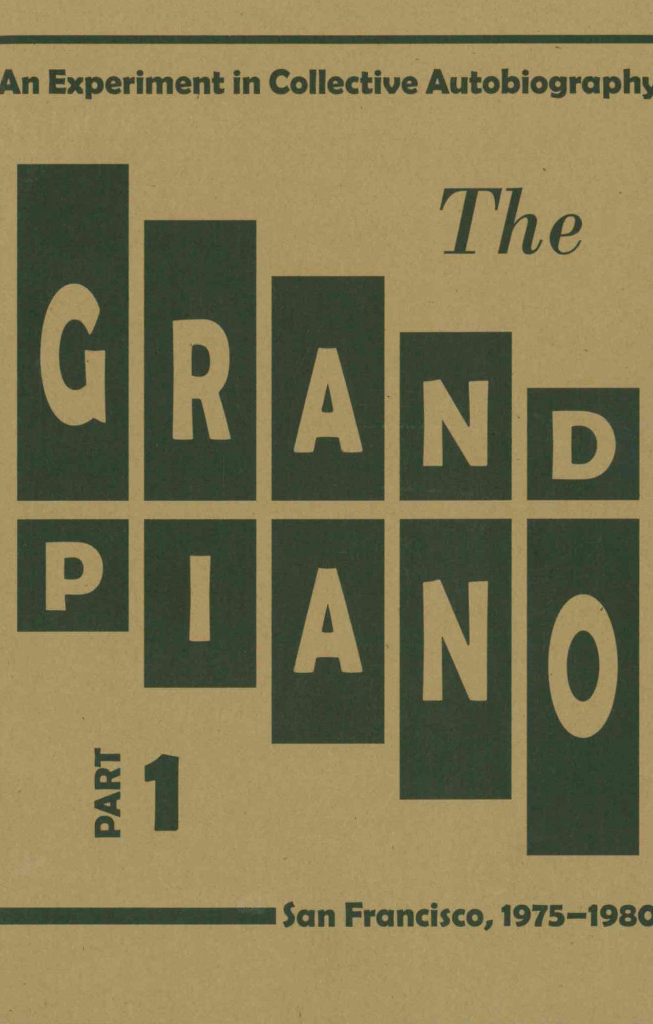 The Grand Piano: An Experiment in Collective Autobiography: San Francisco, 1975-1980