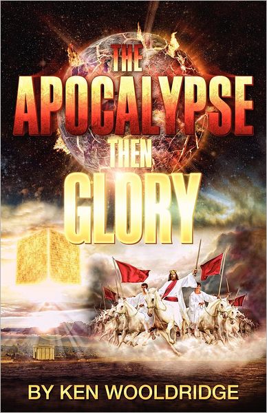 The Apocalypse then Glory!
