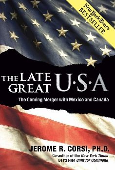 The Late Great U.S.A.: The Coming Merger with Mexico and Canada