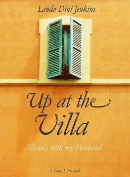 Up at the Villa: Travels with my husband