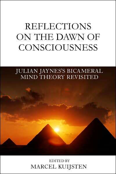 Reflections on the Dawn of Consciousness: Julian Jaynes's Bicameral Mind Theory Revisited