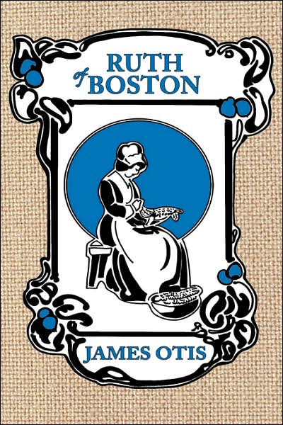 Ruth of Boston: A story of the Massachusetts Bay Colony