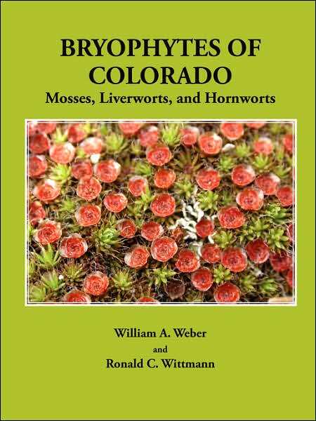 Bryophytes of Colorado: Mosses, Liverworts, and Hornworts
