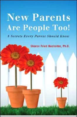 New Parents Are People Too: Unlocking the 8 Secrets to Happiness for New Parents