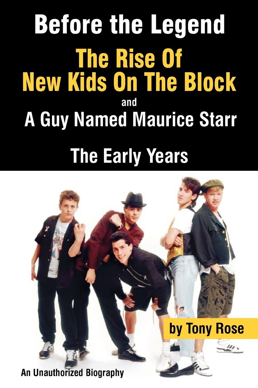 Before the Legend: The Rise of New Kids on the Block and ... a Guy Named Maurice Starr