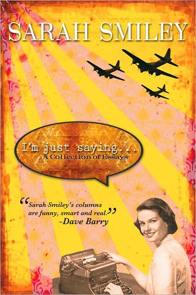 I'm Just Saying: A Collection of Essays