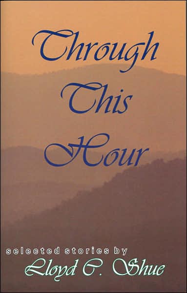 Through This Hour: Selected Stories