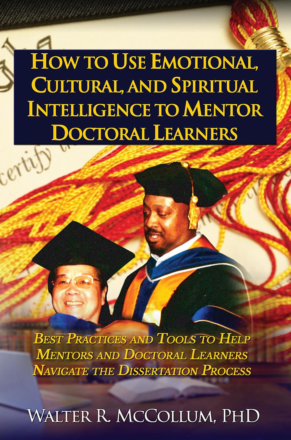 How to Use Emotional Intelligence, Cultural Intelligence and Spiritual Intelligence to Mentor Doctoral Learners