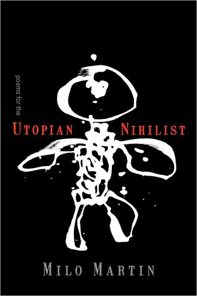 Poems For The Utopian Nihilist