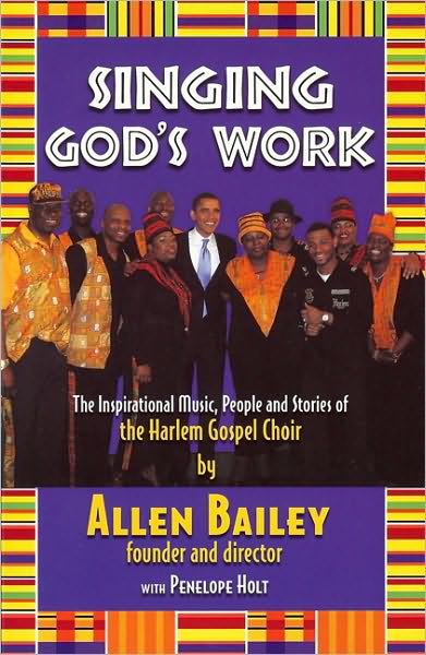 Singing God's Work: The Inspirational Music, People and Stories of the Harlem Gospel Choir