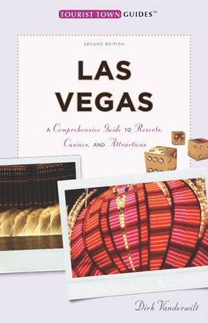Las Vegas: A Comprehensive Guide to Resorts, Casinos, and Attractions