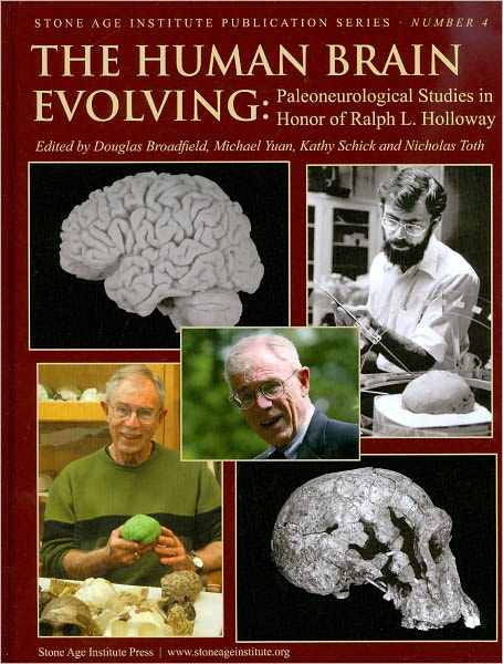 The Human Brain Evolving: Paleoneurological Studies in Honor of Ralph L. Holloway