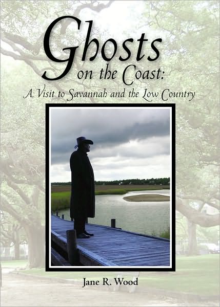 Ghosts on the Coast: A Visit to Savannah and the Low Country