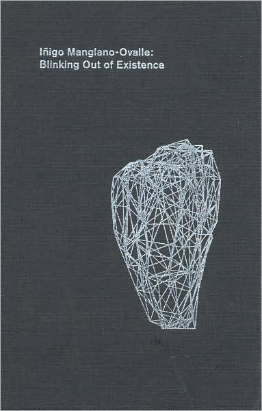 Inigo Manglano-Ovalle: Blinking Out of Existence