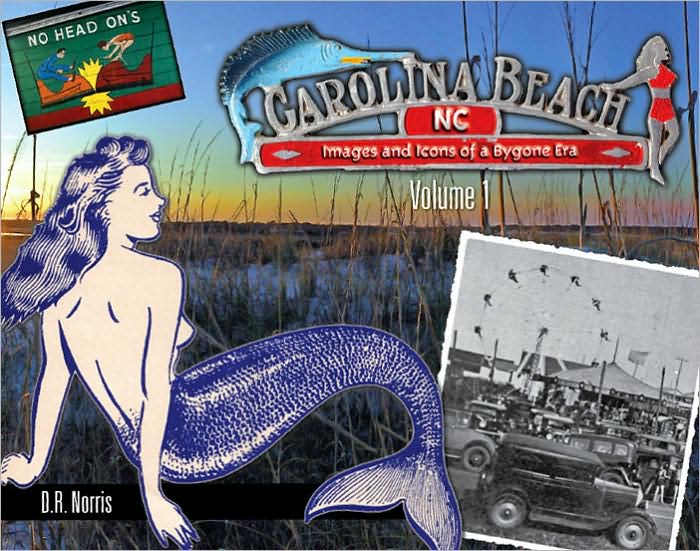 Carolina Beach, NC: Images of a Bygone Era