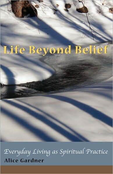 Life Beyond Belief: Everyday Living as Spiritual Practice