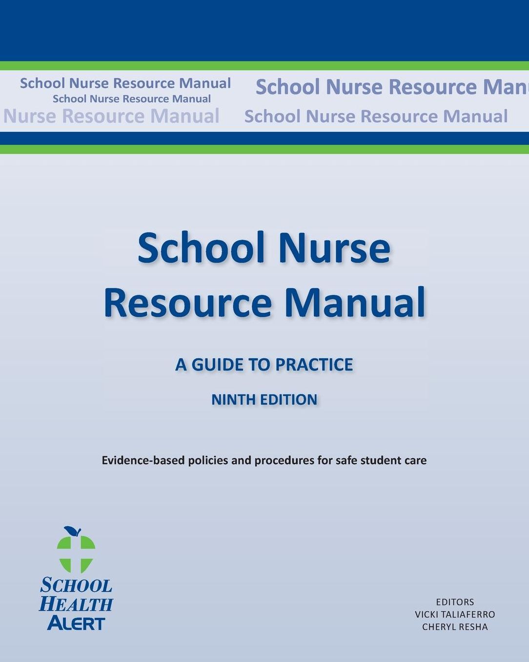 SCHOOL NURSE RESOURCE MANUAL NINTH EDITION: A GUIDE TO PRACTICE