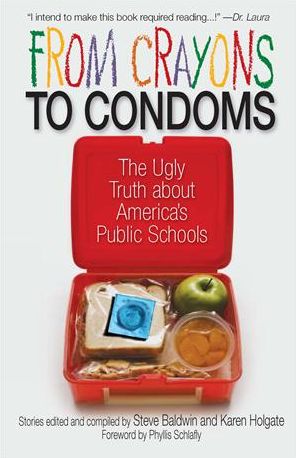 From Crayons to Condoms: The Ugly Truth about America's Public Schools
